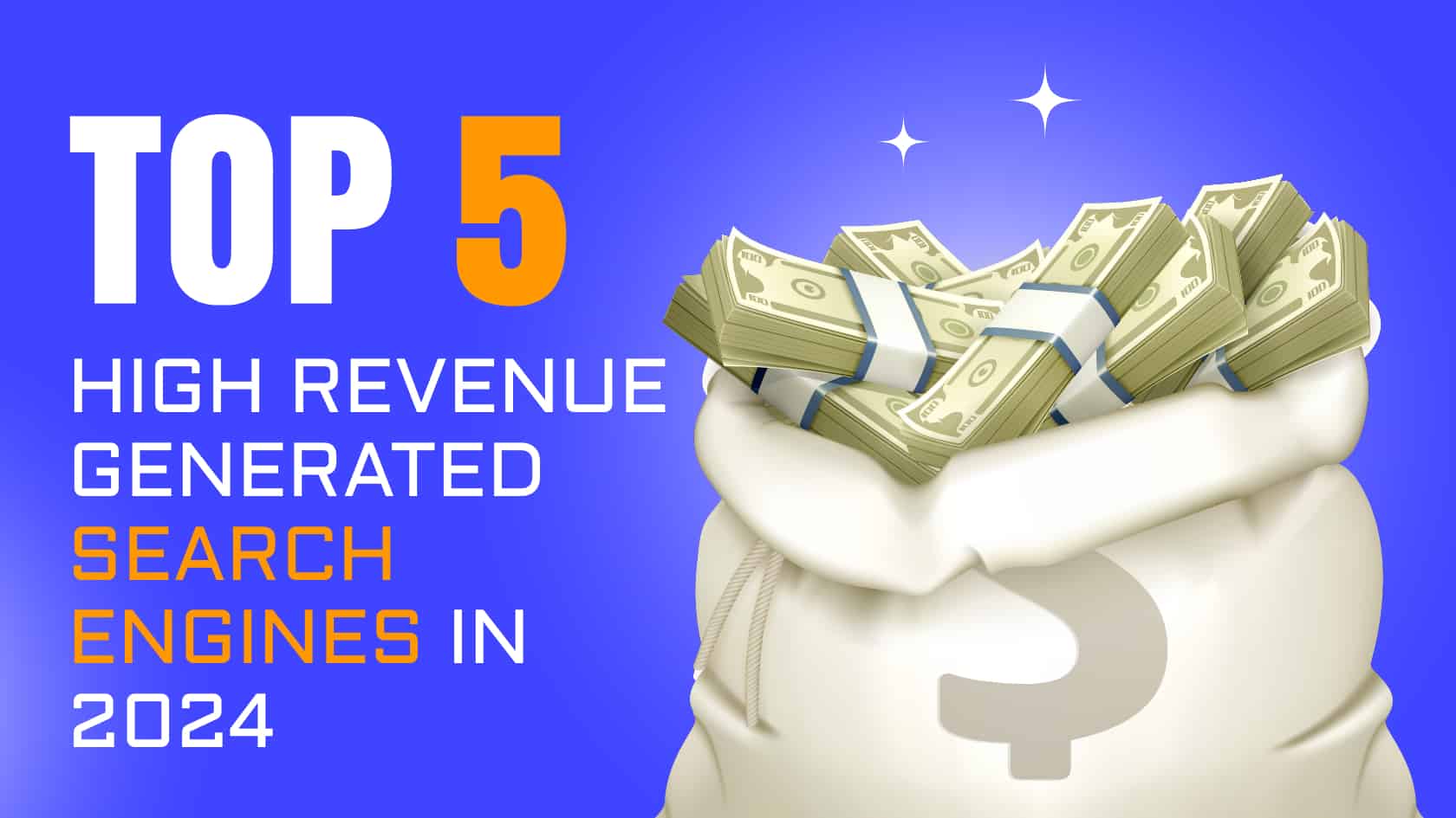 Top 5 High-Revenue-Generated Search Engines in 2024